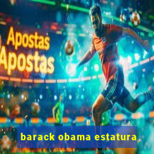 barack obama estatura